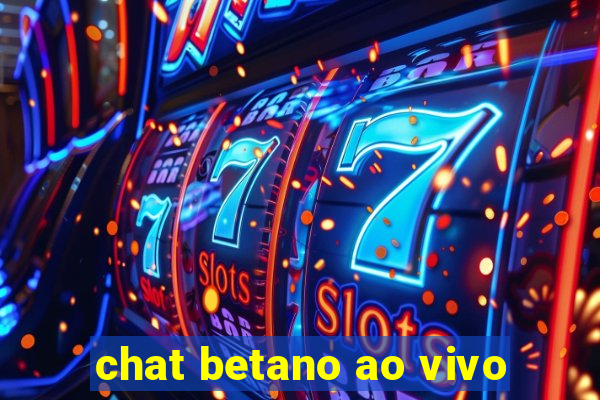 chat betano ao vivo