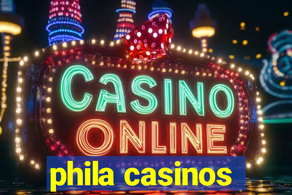 phila casinos