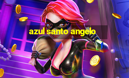 azul santo angelo