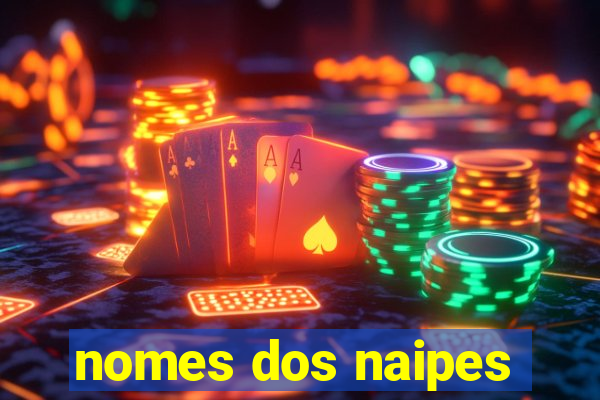 nomes dos naipes