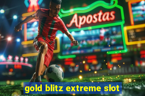 gold blitz extreme slot