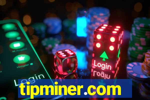 tipminer.com