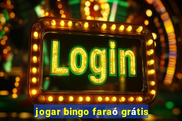 jogar bingo faraó grátis