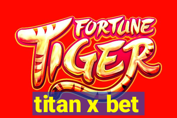 titan x bet