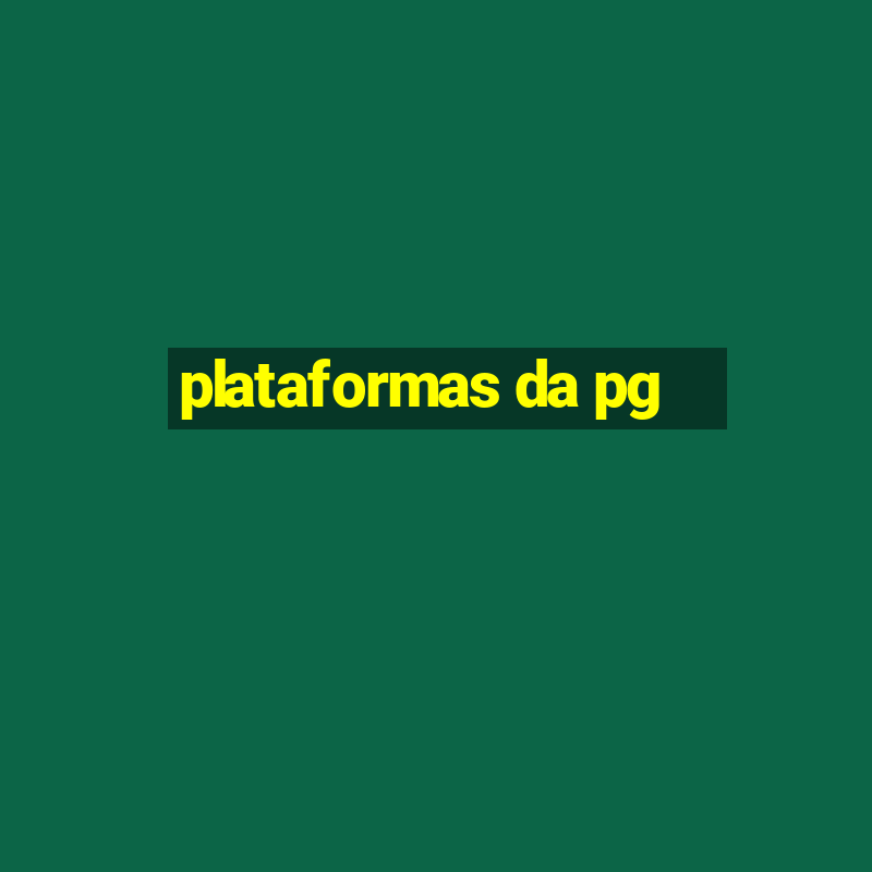 plataformas da pg