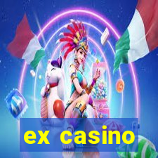 ex casino