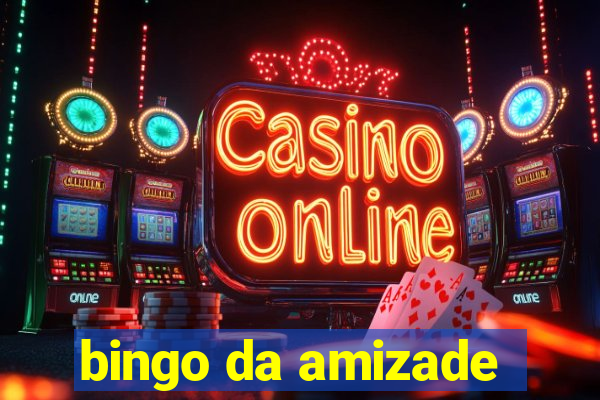 bingo da amizade