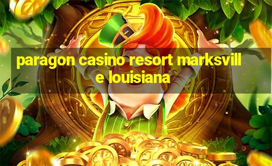 paragon casino resort marksville louisiana