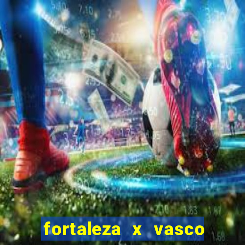 fortaleza x vasco da gama palpite