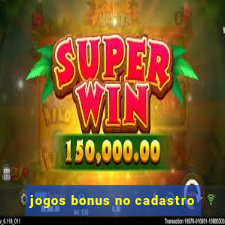 jogos bonus no cadastro