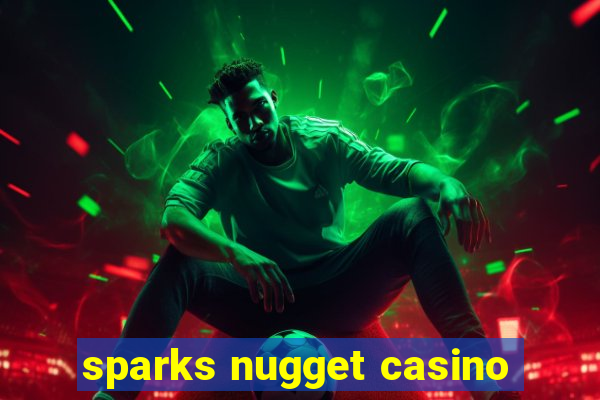 sparks nugget casino