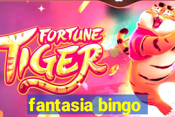 fantasia bingo