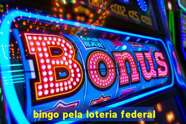 bingo pela loteria federal