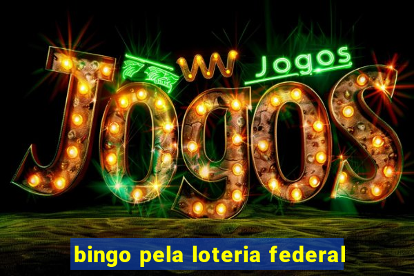 bingo pela loteria federal