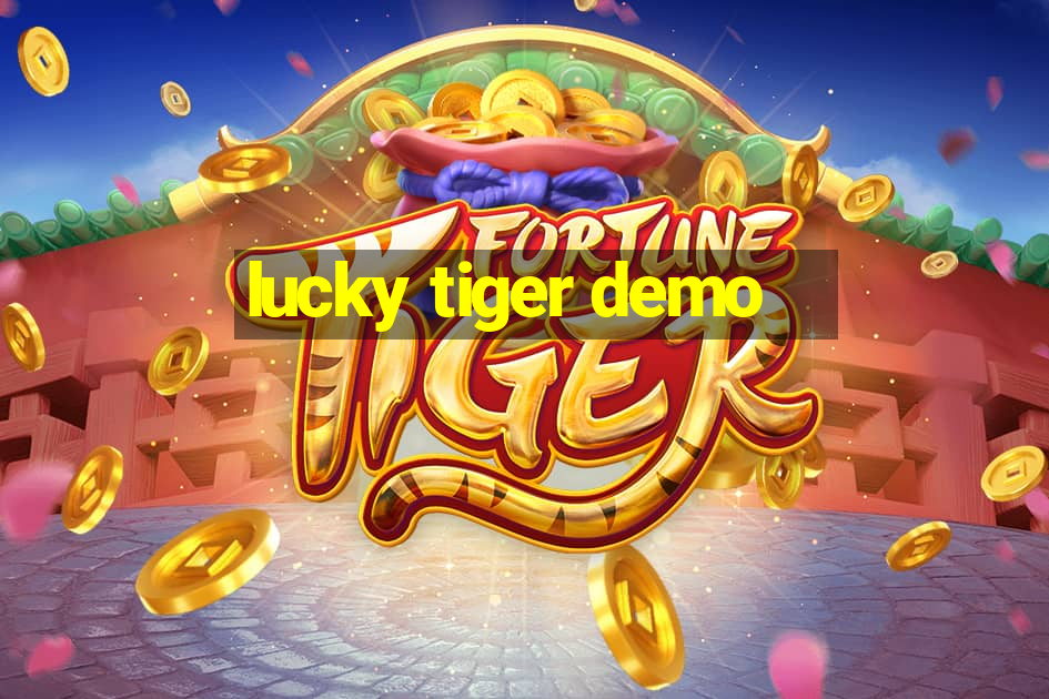 lucky tiger demo