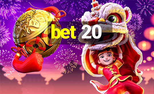 bet 20