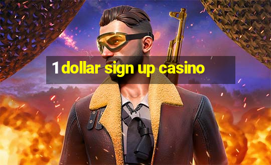 1 dollar sign up casino