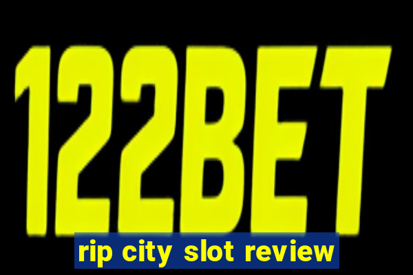 rip city slot review