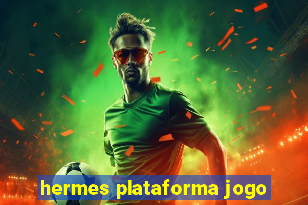 hermes plataforma jogo