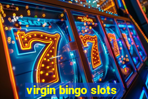 virgin bingo slots