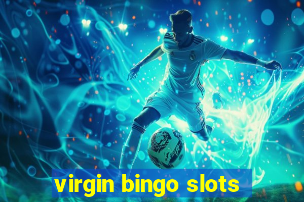 virgin bingo slots