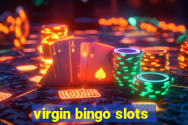 virgin bingo slots