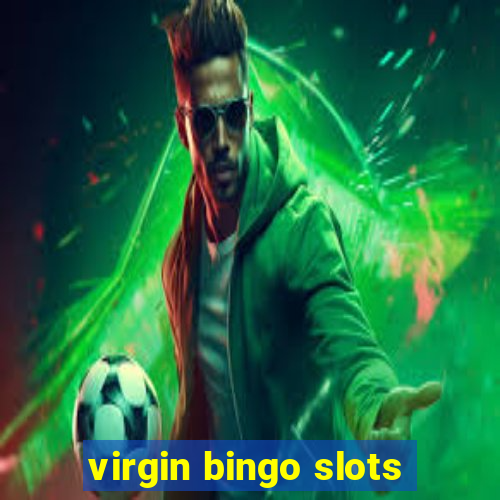 virgin bingo slots