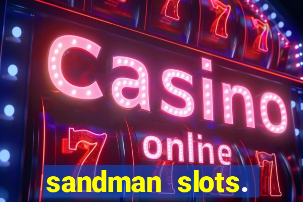 sandman slots. casino journey