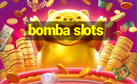 bomba slots