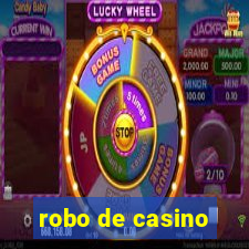 robo de casino