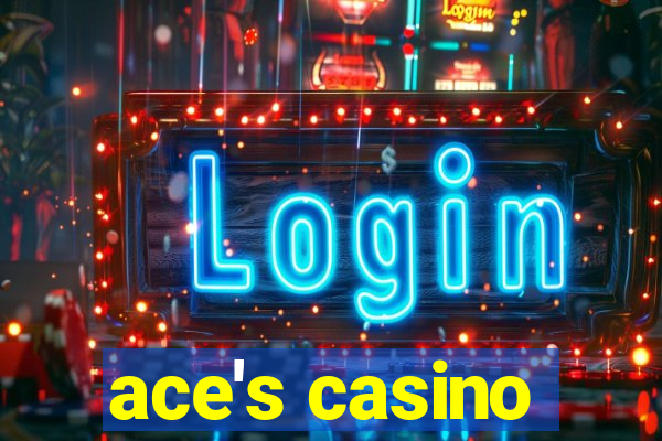 ace's casino