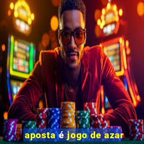 aposta é jogo de azar