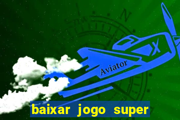 baixar jogo super mario para celular gratis