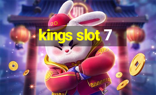 kings slot 7