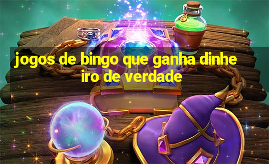 jogos de bingo que ganha dinheiro de verdade