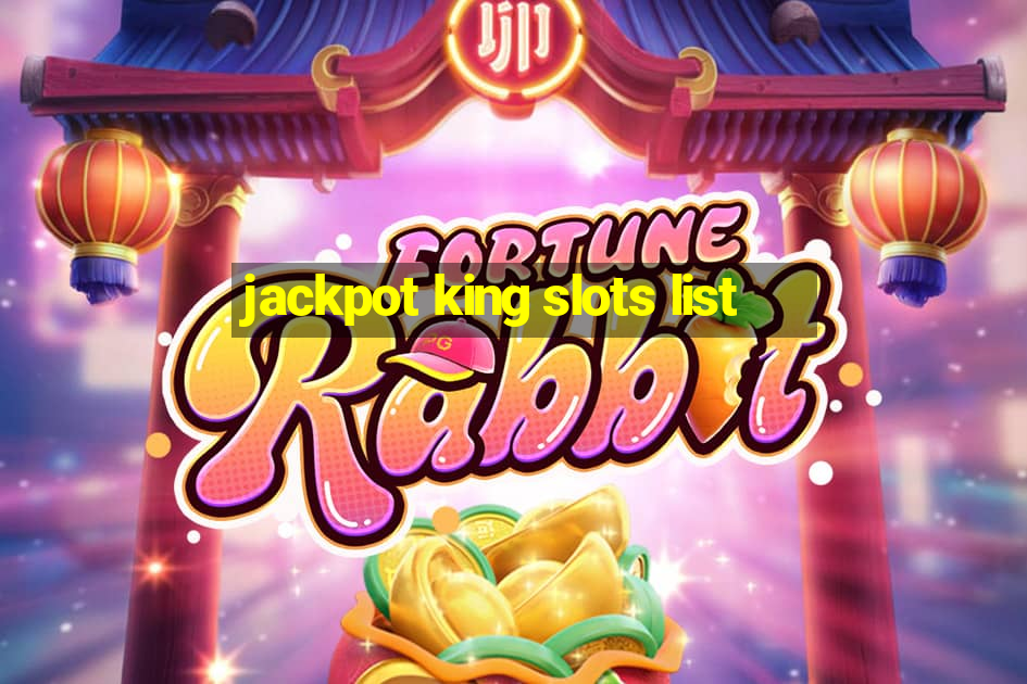 jackpot king slots list