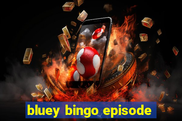 bluey bingo episode