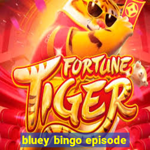 bluey bingo episode