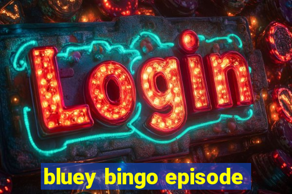 bluey bingo episode