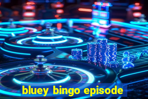 bluey bingo episode