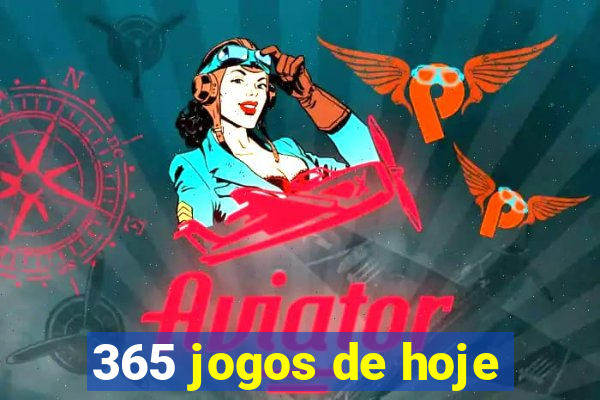 365 jogos de hoje