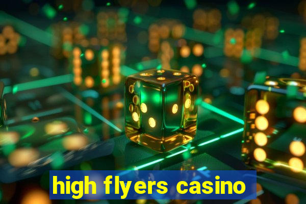 high flyers casino