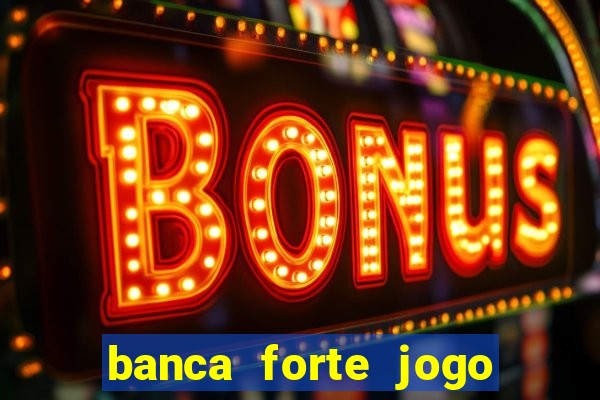 banca forte jogo do bicho app