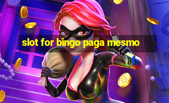 slot for bingo paga mesmo