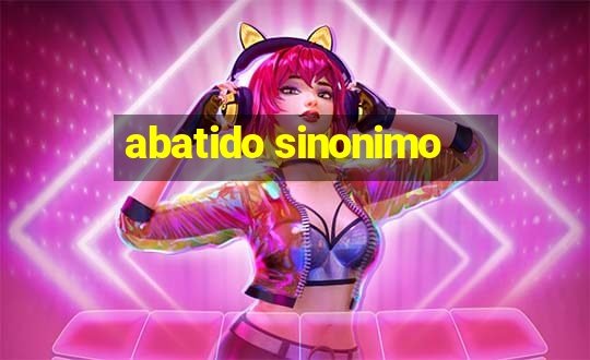 abatido sinonimo