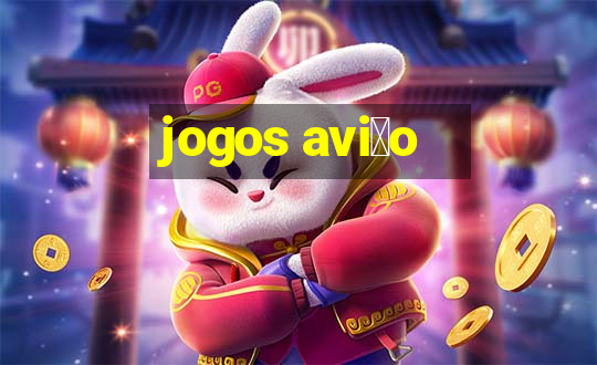 jogos avi茫o