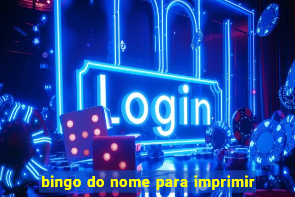 bingo do nome para imprimir