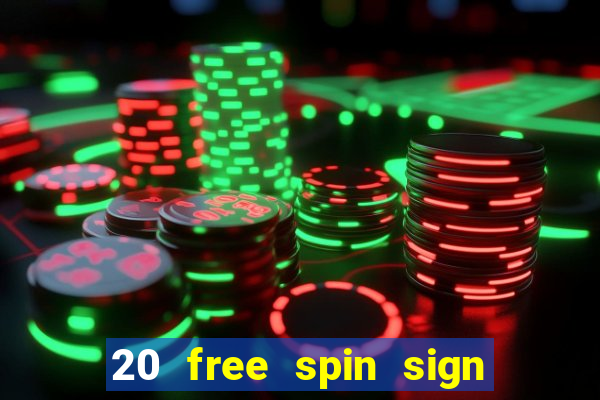 20 free spin sign up casino