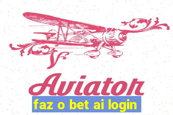 faz o bet ai login