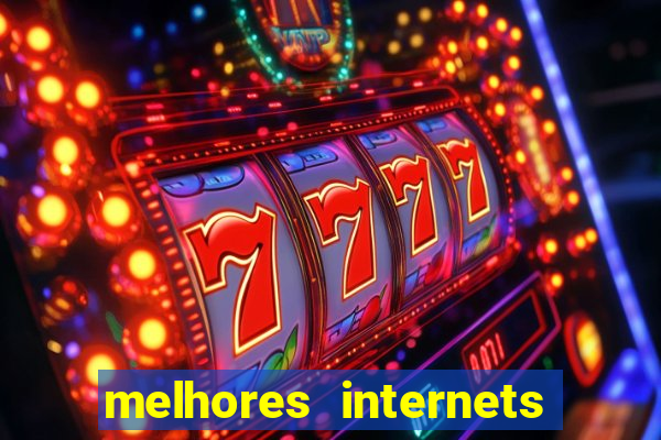 melhores internets para jogos